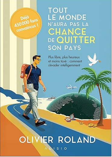 Devenir libre grâce à Tout le monde n’aura pas la chance de quitter son pays d’Olivier Roland
